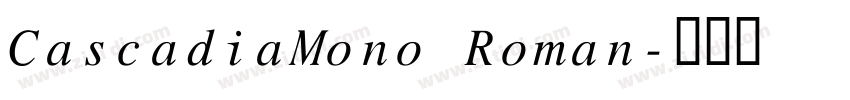 CascadiaMono Roman字体转换